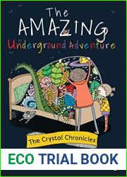 Crystal Chronicles Book 1: The Amazing Underground Adventure (Edition 2)