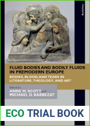 Fluid Bodies and Bodily Fluids in Premodern Europe: Bodies, Blood, and Tears in Literature, Theology, and Art (Borderlines)