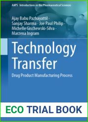 Technology Transfer: Drug Product Manufacturing Process (AAPS Introductions in the Pharmaceutical Sciences, 10)