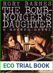 The Bomb-Monger|s Daughter: A Modern Novel