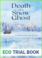 Death of a Snow Ghost: A Cabin by the Lake Mystery (The Cabin by the Lake Mysteries Book 3)