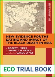 New Evidence for the Dating and Impact of the Black Death in Asia (The Medieval Globe Books)