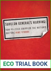 Surgeon General|s Warning: How Politics Crippled the Nation|s Doctor
