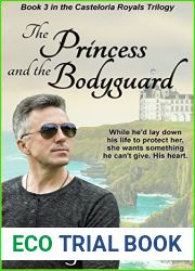 The Princess and the Bodyguard: The Casteloria Royals Trilogy