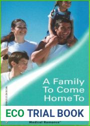 A Family to Come Home To (Harlequin Medical Romance, 297)