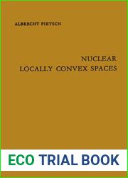 Nuclear Locally Convex Spaces (Ergebnisse der Mathematik und ihrer Grenzgebiete. 2. Folge)