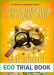 Movies, Monsters, and Marmalade (The Tenacious Librarian Book 3)