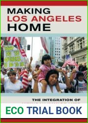 Making Los Angeles Home: The Integration of Mexican Immigrants in the United States