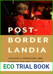 Post-Borderlandia: Chicana Literature and Gender Variant Critique (Latinidad: Transnational Cultures in the United States)