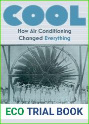 Cool: How Air Conditioning Changed Everything