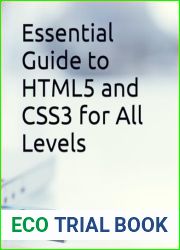 Essential Guide to HTML5 and CSS3 for All Levels (2024 Collection: Forging Ahead in Tech and Programming)