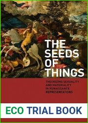 The Seeds of Things: Theorizing Sexuality and Materiality in Renaissance Representations