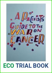 A Pacifist|s Guide to the War on Cancer