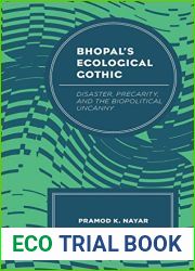 Bhopal|s Ecological Gothic: Disaster, Precarity, and the Biopolitical Uncanny (Ecocritical Theory and Practice)
