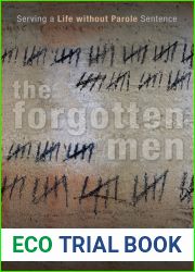 The Forgotten Men: Serving a Life without Parole Sentence (Critical Issues in Crime and Society)