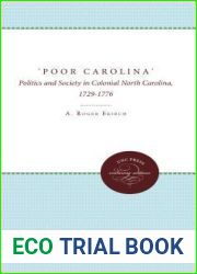 ‘Poor Carolina|: Politics and Society in Colonial North Carolina, 1729-1776