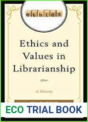 Ethics and Values in Librarianship: A History