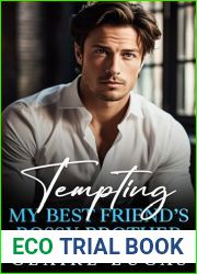 Tempting My Best Friend|s Bossy Brother: An Enemies to Lovers Romance