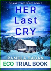 Her Last Cry: A totally nail-biting and absolutely gripping crime thriller (Detective Delaney Pace Book 3)