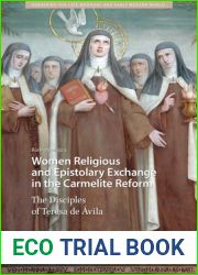 Women Religious and Epistolary Exchange in the Carmelite Reform: The Disciples of Teresa de Avila (Gendering the Late Medieval and Early Modern World)