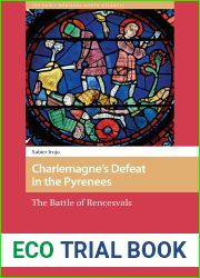 Charlemagne|s Defeat in the Pyrenees: The Battle of Rencesvals (The Early Medieval North Atlantic, 11)