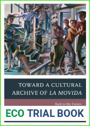 Toward a Cultural Archive of la Movida: Back to the Future