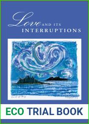 Love And Its Interruptions: Poems