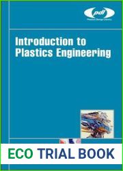 Introduction to Plastics Engineering (Plastics Design Library)