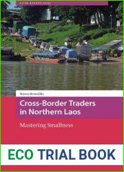 Cross-Border Traders in Northern Laos: Mastering Smallness (Asian Borderlands)