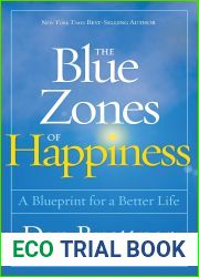 The Blue Zones of Happiness: A Blueprint for a Better Life
