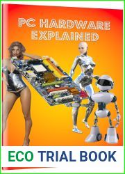 PC Hardware Explained: The illustrated guide to personal computer components