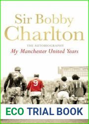 My Manchester United Years by Bobby Charlton (2007-09-06)