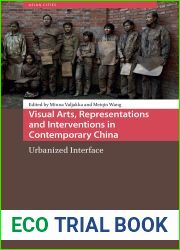 Visual Arts, Representations and Interventions in Contemporary China: Urbanized Interface (Asian Cities)