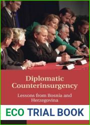 Diplomatic Counterinsurgency: Lessons from Bosnia and Herzegovina