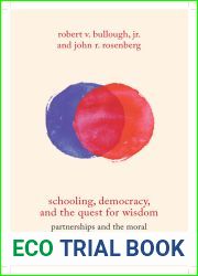 Schooling, Democracy, and the Quest for Wisdom: Partnerships and the Moral Dimensions of Teaching