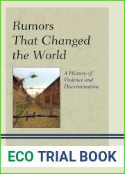 Rumors That Changed the World: A History of Violence and Discrimination