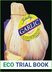 Totally Garlic Cookbook (Totally Cookbooks Series)