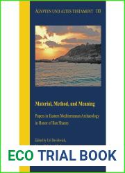 Material, Method and Meaning: Papers in Eastern Mediterranean Archaeology in Honor of Ilan Sharon (Agypten und Altes Testament, 110)