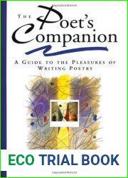 The Poet|s Companion: A Guide to the Pleasures of Writing Poetry