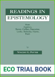 Readings in Epistemology: From Aquinas, Bacon, Galileo, Descartes, Locke, Hume, Kant.