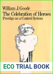 The Celebration of Heroes: Prestige as a Control System