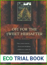 Off for the Sweet Hereafter: A Novel
