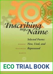 Inscribing My Name: Selected Poems: New, Used, and Repossessed