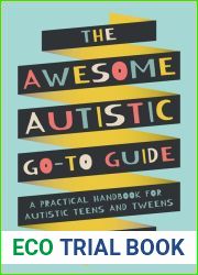 The Awesome Autistic Go-To Guide: A Practical Handbook for Autistic Teens and Tweens
