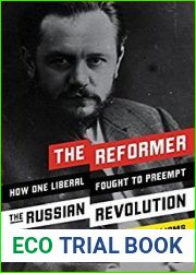 The Reformer: How One Liberal Fought to Preempt the Russian Revolution