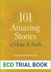 101 Amazing Stories of Hope and Faith: Inspiring Stories from Real Life