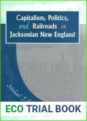 Capitalism, Politics, and Railroads in Jacksonian New England