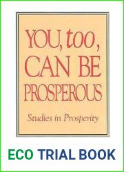 YOU TOO CAN BE PROSPEROUS: The Spiritual Secrets of Abundance and Prosperity