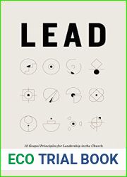 Lead: 12 Gospel Principles for Leadership in the Church