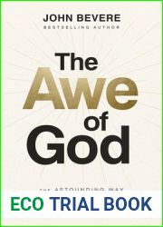 The Awe of God: The Astounding Way a Healthy Fear of God Transforms Your Life